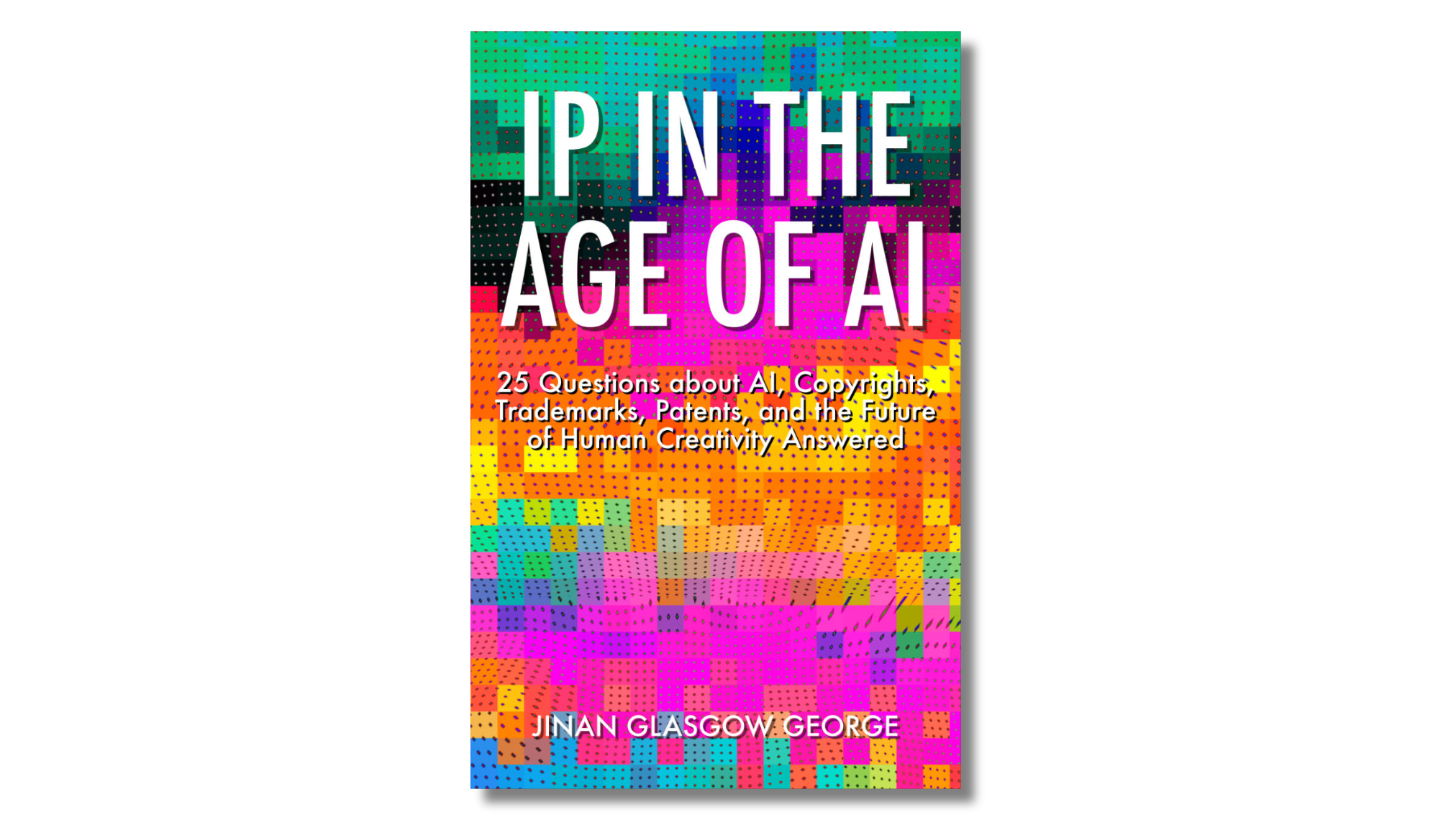 JiNan Glasgow George, CEO of NEO IP, releases her 2nd book – “IP in the Age of AI” now available for purchase on Amazon
